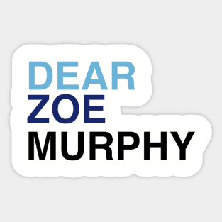 DEAR ZOE MURPHY Sticker